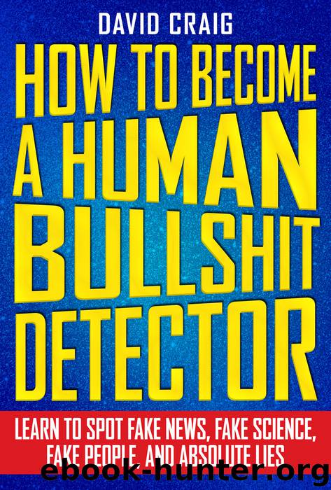 How to Become a Human Bullshit Detector by David Craig