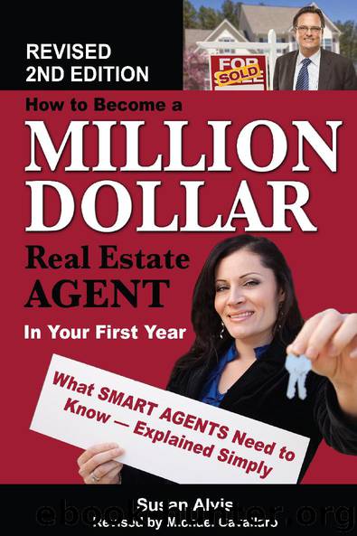How to Become a Million Dollar Real Estate Agent in Your First Year: What Smart Agents Need to Know Explained Simply by Susan Alvis & Michael Cavallaro