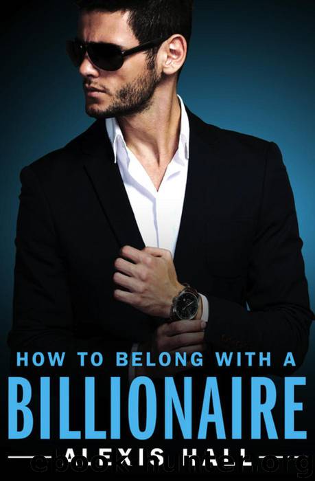 How to Belong with a Billionaire by Alexis Hall