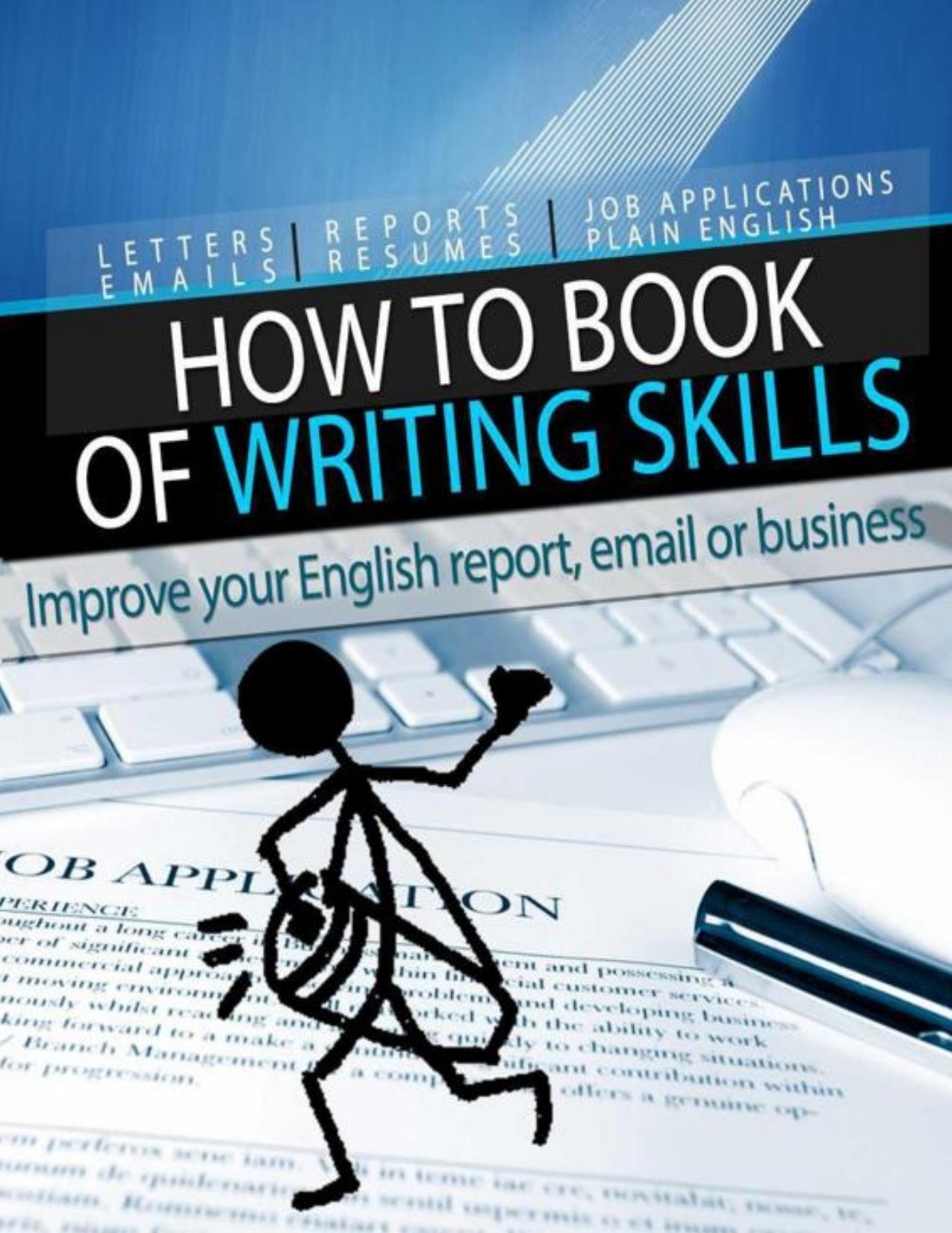 How to Book of Writing Skills: Words at Work: Letters, email, reports, resumes, job applications, plain english - PDFDrive.com by Hood J H