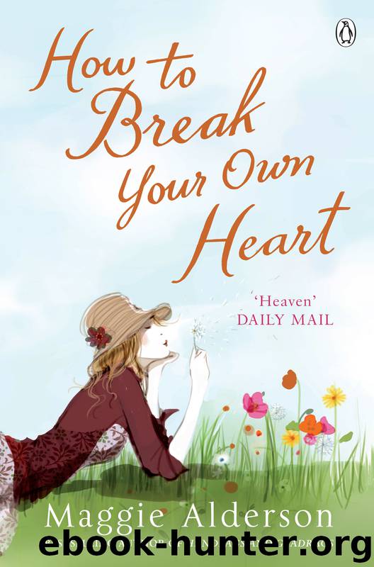 How to Break Your Own Heart by Maggie Alderson