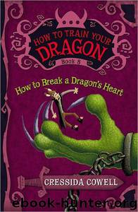 How to Break a Dragon's Heart by Cressida Cowell