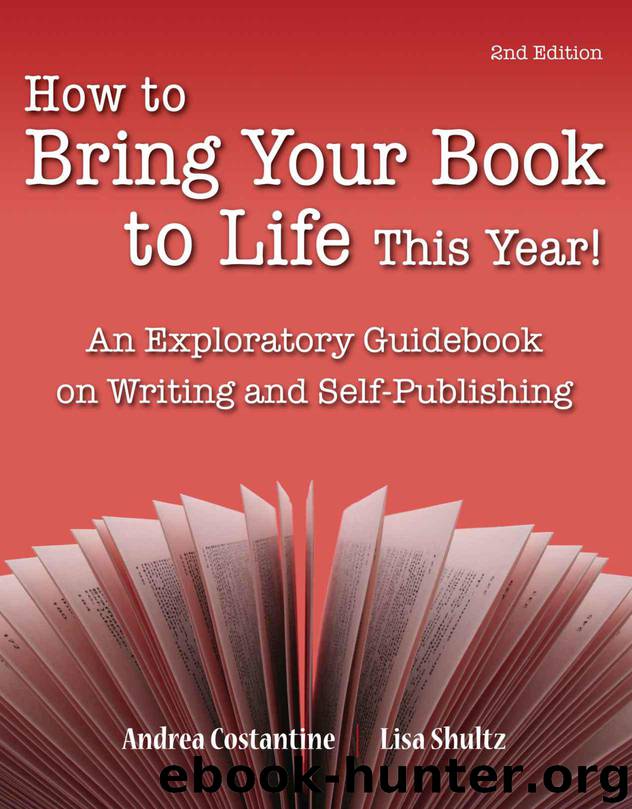 How to Bring Your Book to Life This Year: An Exploratory Guidebook on Writing and Self-Publishing by Costantine Andrea & Shultz Lisa