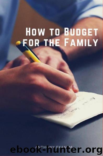 How to Budget for the Family by Anthony Ekanem