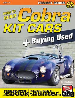 How to Build Cobra Kit Cars & Buying Used by D. Brian Smith