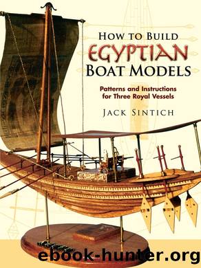 How to Build Egyptian Boat Models by Jack Sintich