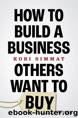 How to Build a Business Others Want to Buy by Simmat Kobi;