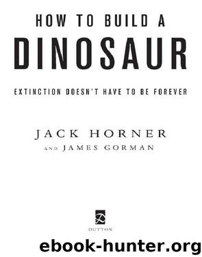 How to Build a Dinosaur by Jack Horner