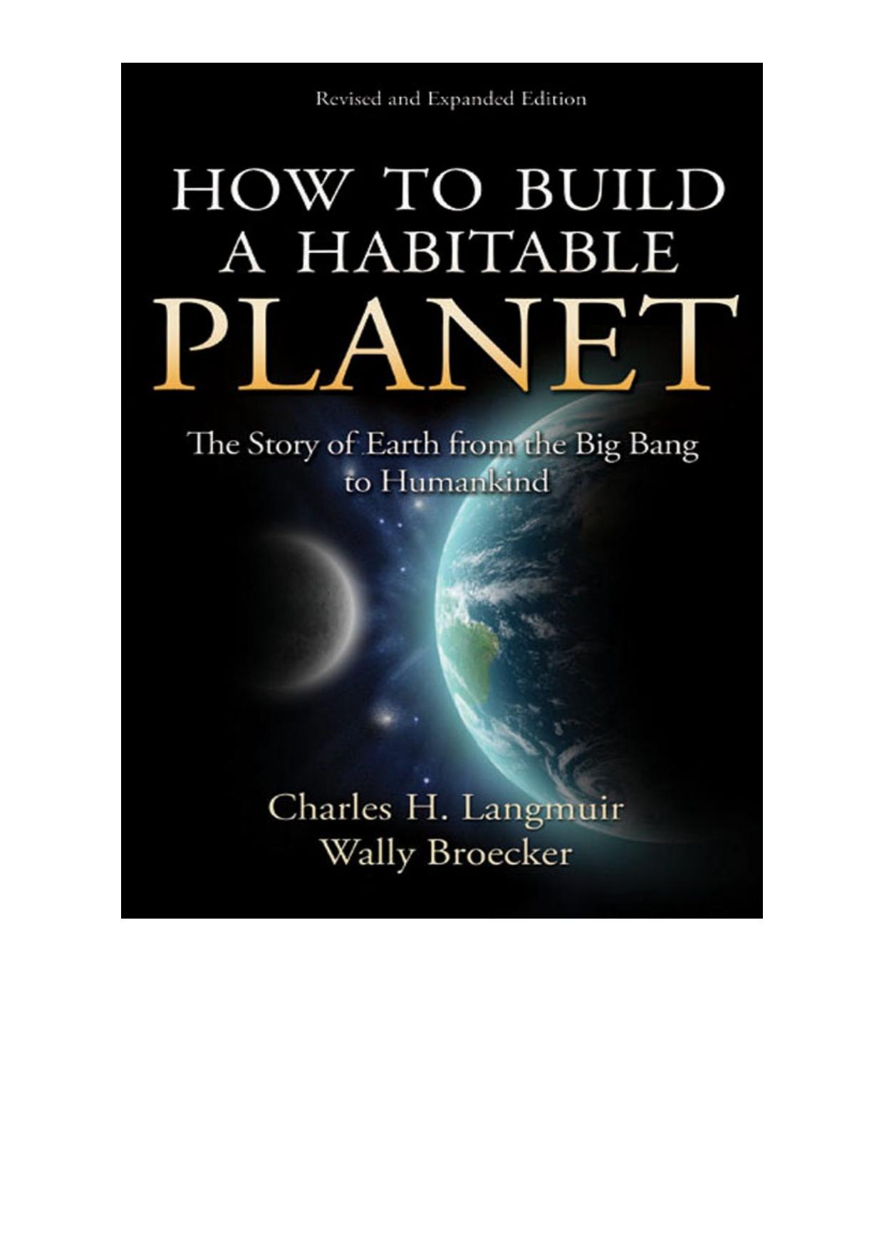 How to Build a Habitable Planet The Story of Earth from the Big Bang to Humankind by Langmuir & Broecker