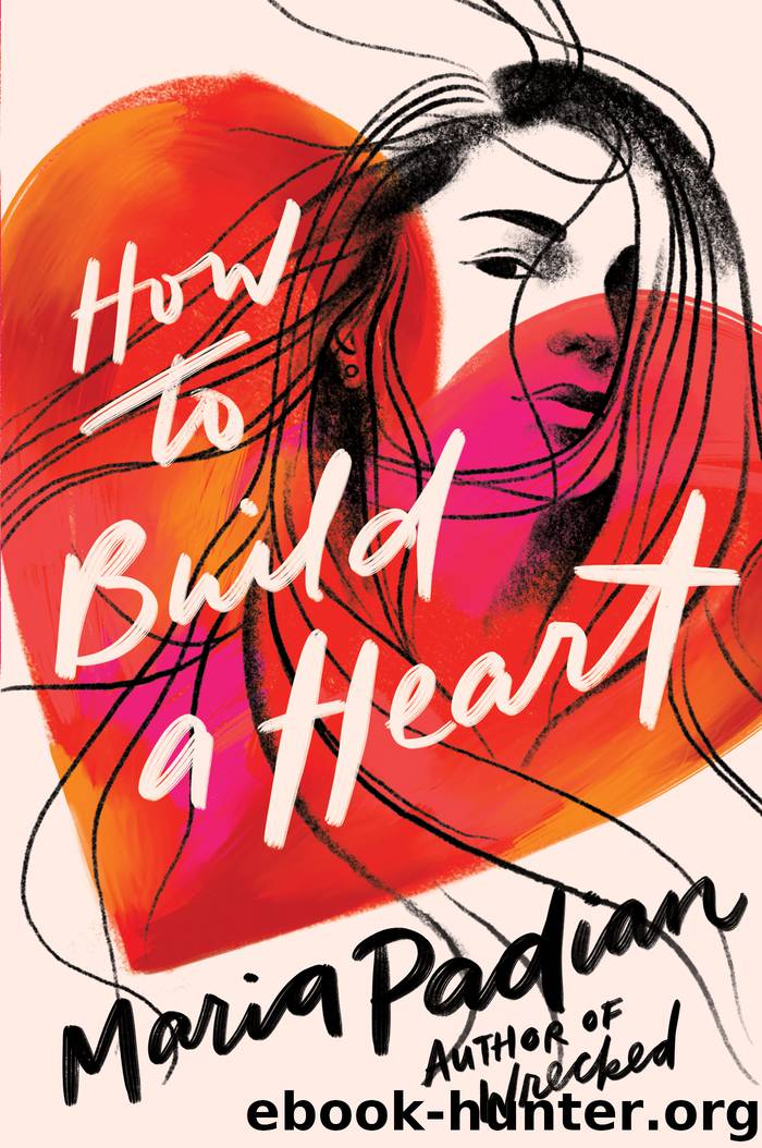 How to Build a Heart by Maria Padian