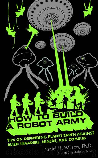 How to Build a Robot Army by Daniel H. Wilson