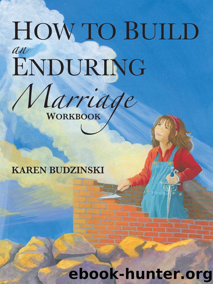 How to Build an Enduring Marriage Workbook by karen budzinski