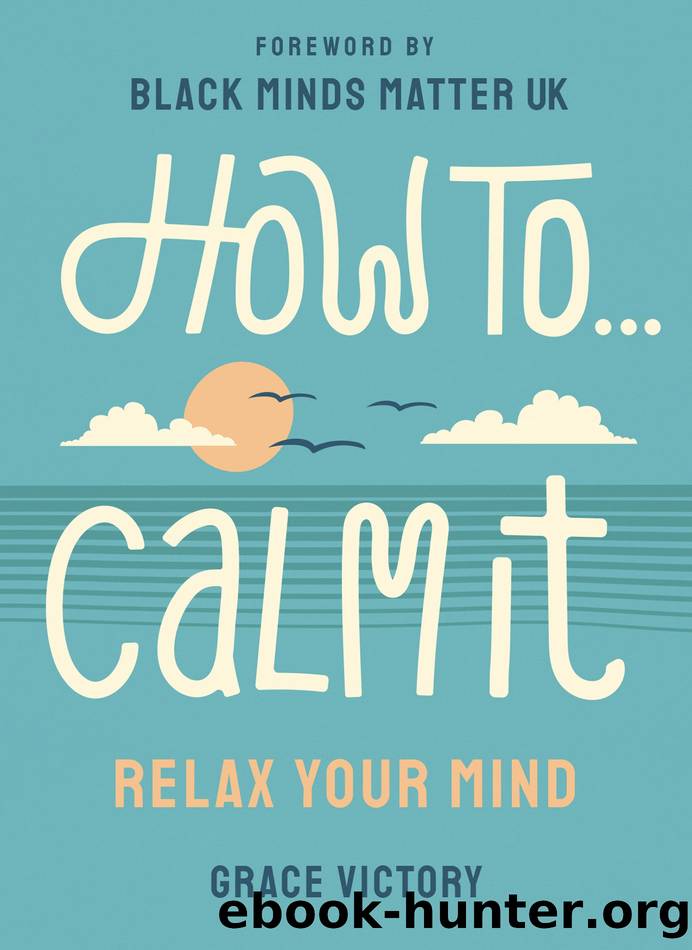 How to Calm It by Grace Victory
