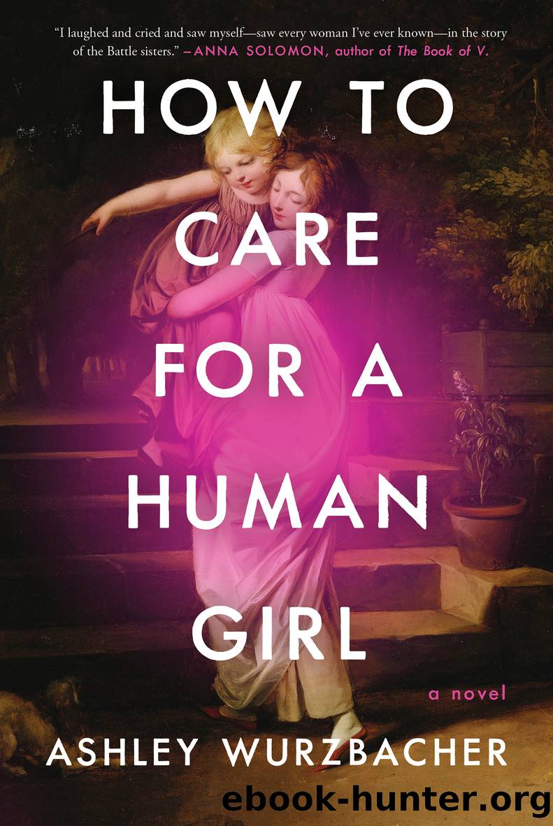 How to Care for a Human Girl by Ashley Wurzbacher