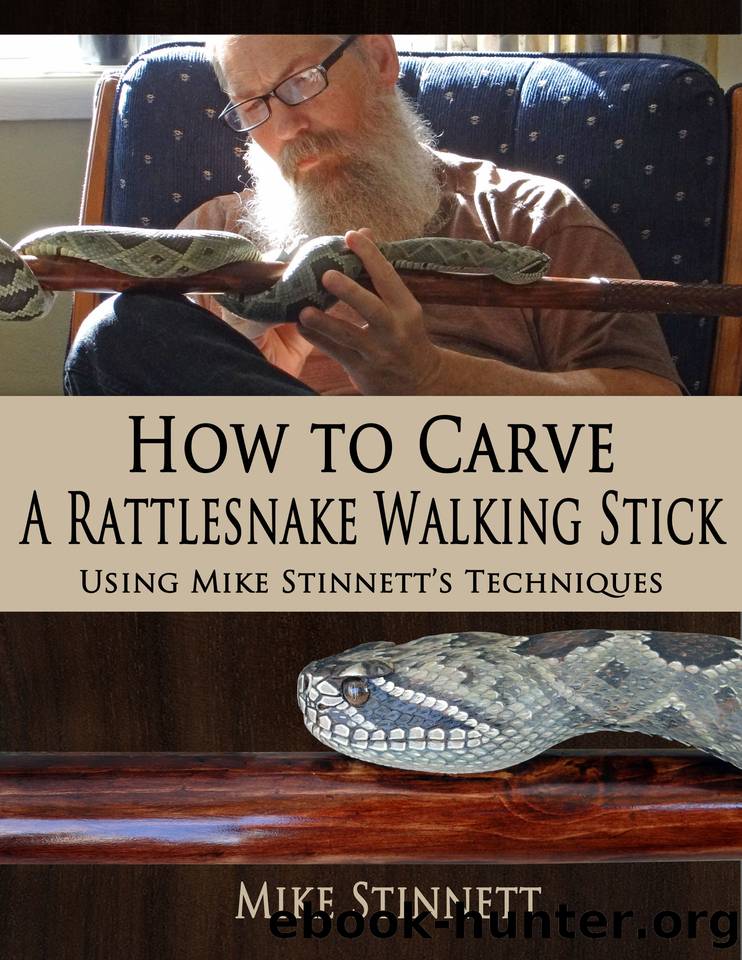 How to Carve a Rattlesnake Walking Stick: Using Mike Stinnett's Techniques by Mike Stinnett