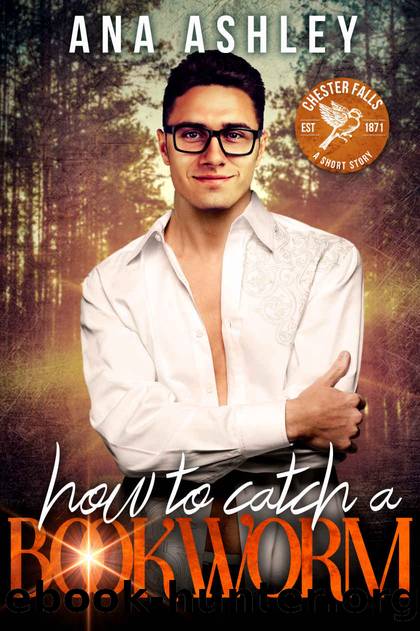 How to Catch a Bookworm: A Chester Falls Short Story by Ana Ashley