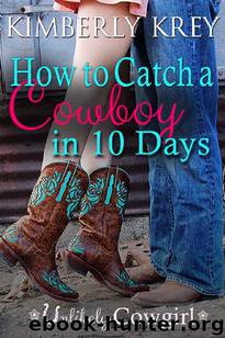 How to Catch a Cowboy in 10 Days by Kimberly Krey