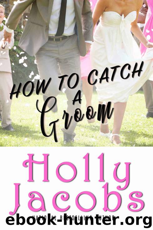 How to Catch a Groom by Jacobs Holly
