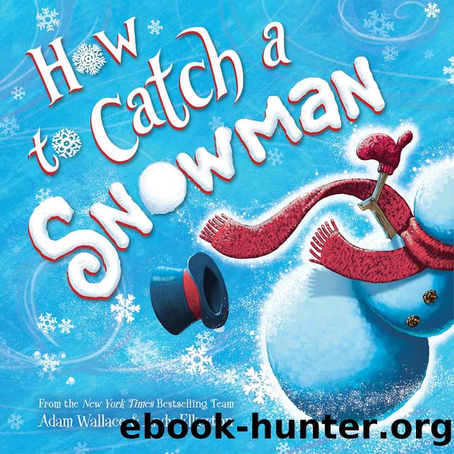 How to Catch a Snowman by Adam Wallace