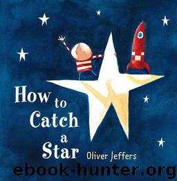 How to Catch a Star by Jeffers Oliver