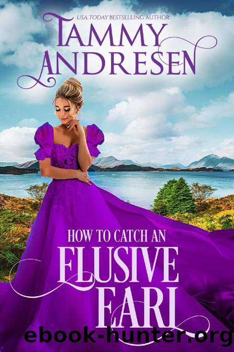 How to Catch an Elusive Earl: Romancing the Rake by Tammy Andresen