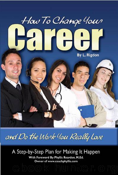 How to Change Your Career and Do the Work You Really Love by L. Rigdon
