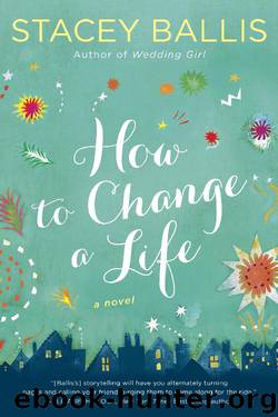 How to Change a Life by Stacey Ballis