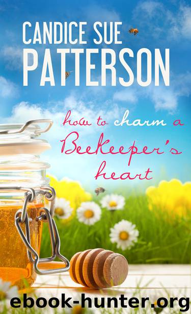 How to Charm a Beekeeper's Heart by Candice Patterson