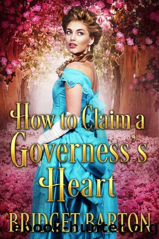 How to Claim a Governess’s Heart by Barton Bridget