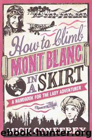 How to Climb Mont Blanc in a Skirt by Mick Conefrey