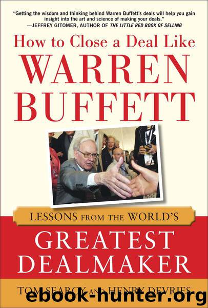 How to Close a Deal Like Warren Buffett: Lessons from the World's Greatest Dealmaker by Tom Searcy & Henry DeVries