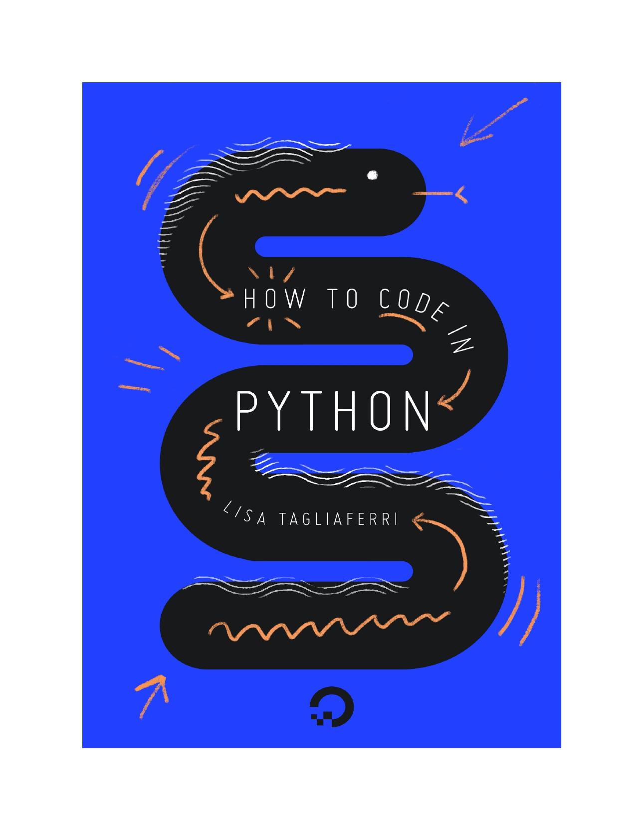 How to Code in Python 3 by Lisa Tagliaferri