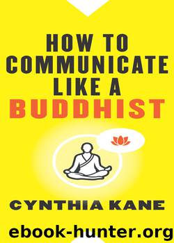 How to Communicate Like a Buddhist by Cynthia Kane