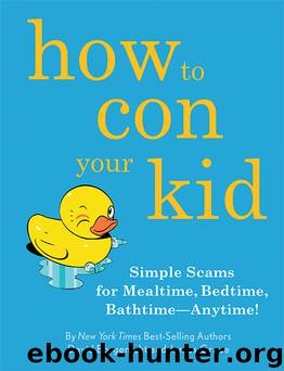 How to Con Your Kid by David Borgenicht