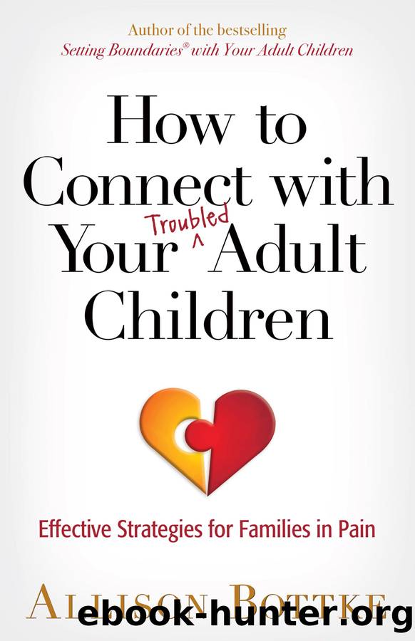 How to Connect with Your Troubled Adult Children by Allison Bottke