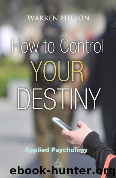 How to Control Your Destiny (Applied Psychology) by Warren Hilton