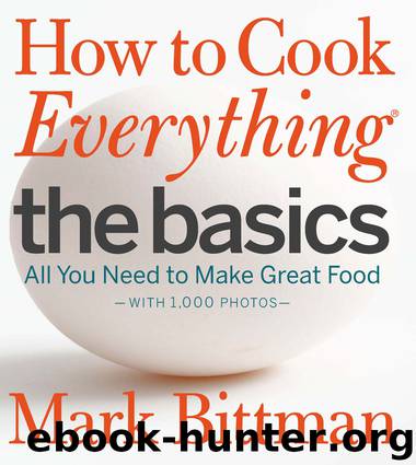 How to Cook Everything the Basics by Mark Bittman