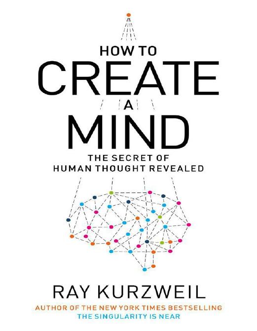 How to Create a Mind: The Secret of Human Thought Revealed by Kurzweil Ray