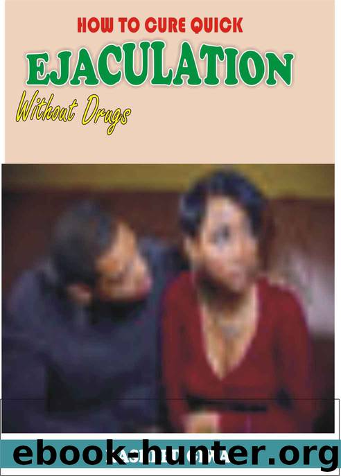 How to Cure Quick Ejaculation Without Drugs by Rasheed Giwa