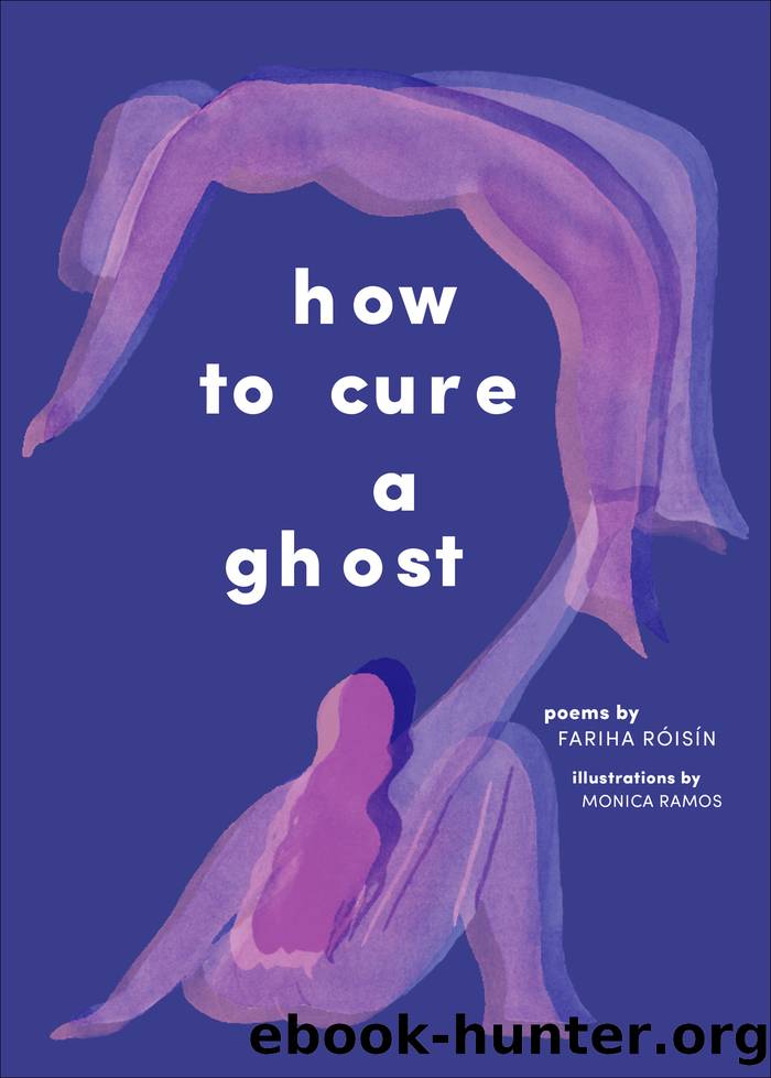 How to Cure a Ghost by Fariha Róisín