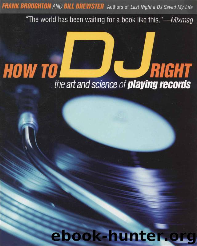 How to DJ Right: The Art and Science of Playing Records by Frank Broughton & Bill Brewster