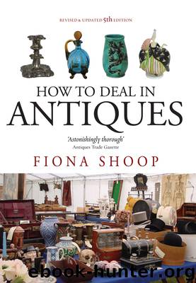 How to Deal in Antiques by Fiona Shoop