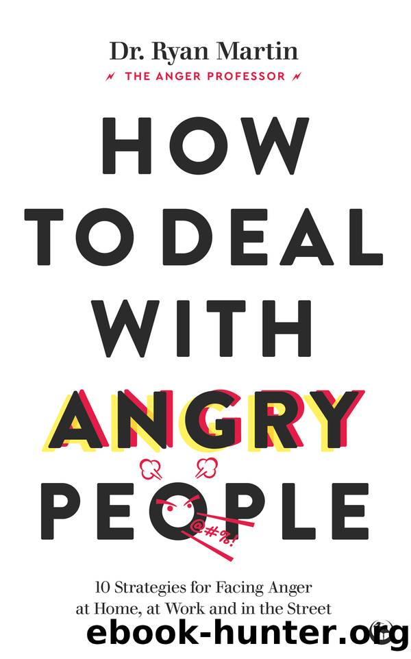 How to Deal with Angry People by Dr. Ryan Martin