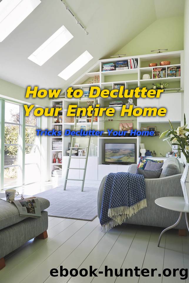 How to Declutter Your Entire Home: Tricks Declutter Your Home: Decluttered Home by Conny Schwerdtfeger