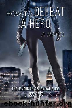 How to Defeat a Hero by J Bennett