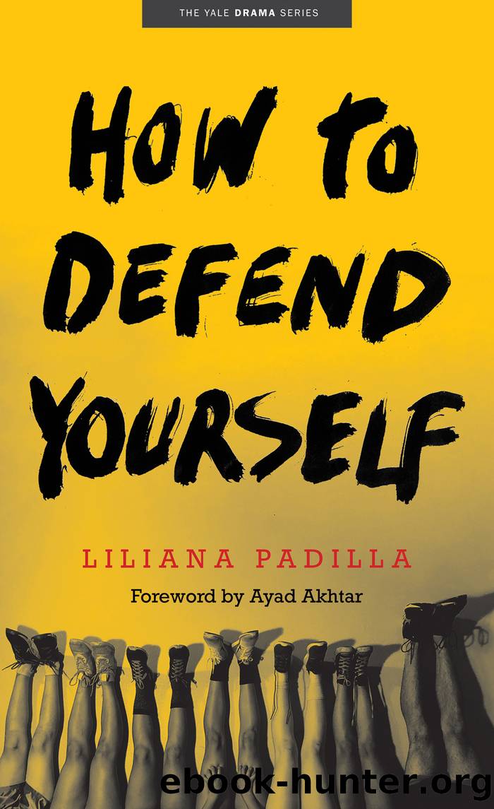 How to Defend Yourself by Liliana Padilla