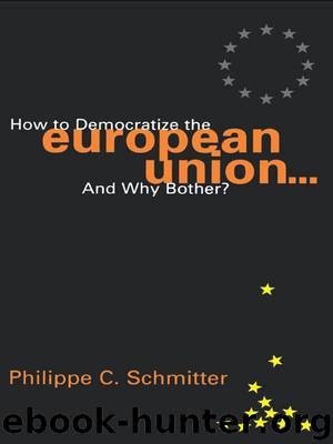 How to Democratize the European Union...and Why Bother? by Philippe C. Schmitter