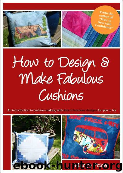 How to Design & Make Fabulous Cushions by Margo Price