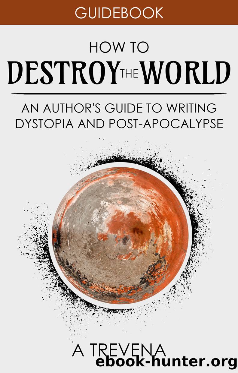 How to Destroy the World by A Trevena