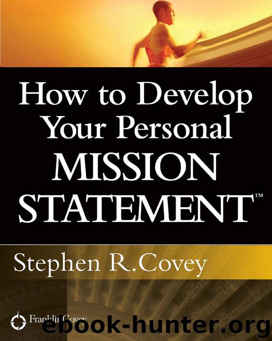 How to Develop Your Personal Mission Statement by Stephen R. Covey